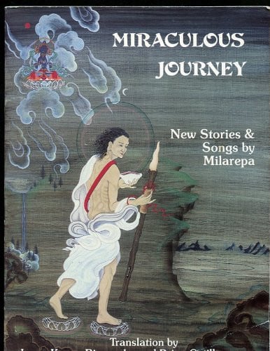 Miraculous Journey: New Stories And Songs By Milarepa