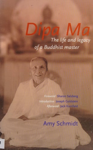 Dipa Ma: The Life And Legacy Of A Buddhist Master