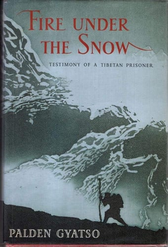 Fire Under The Snow: Testimony Of A Tibetan Prisoner
