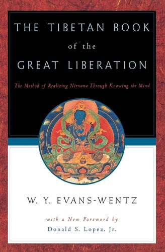The Tibetan Book Of The Great Liberation: The Method Of Realizing Nirvāṇa Through Knowing The Mind Preceded By An Epitome Of Padma-Sambhava's Biography