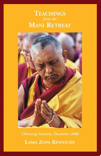 Teachings From The Mani Retreat: Chenrezig Institute, December 2000