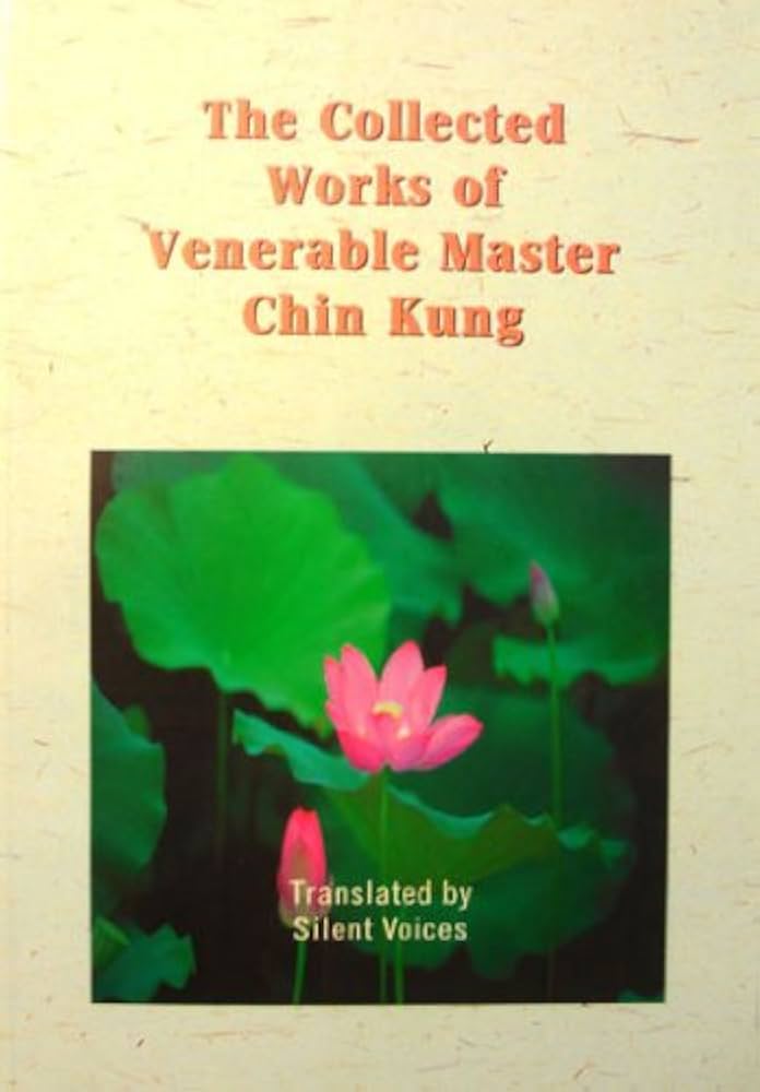 The Collected Works Of Venerable Master Chin Kung