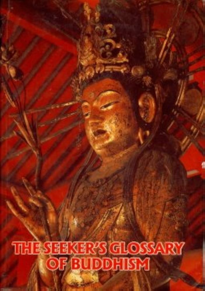 The Seeker's Glossary Of Buddhism
