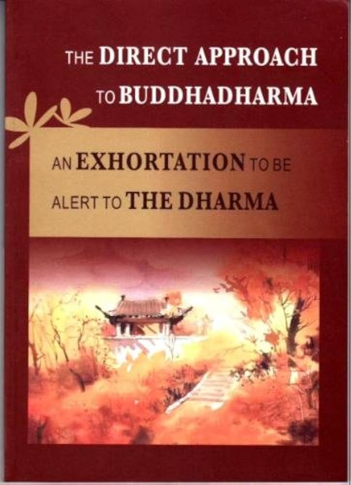 The Direct Approach To Buddhadharma: An Exhortation To Be Alert To The Dharma