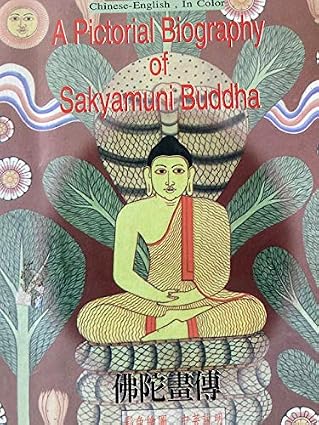 A Pictorial Biography Of Sakyamuni Buddha