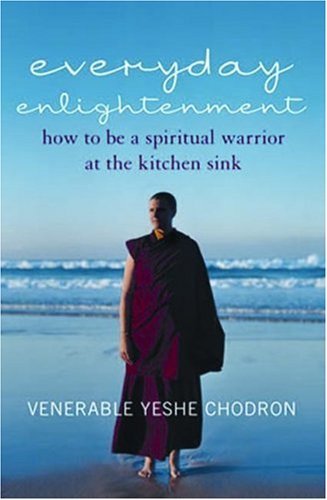 Everyday Enlightenment: How To Be A Spiritual Warrior At The Kitchen Sink