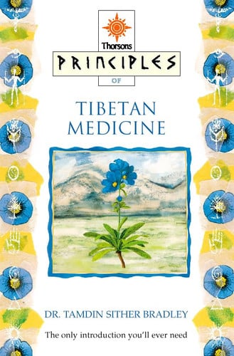 Principles Of Tibetan Medicine