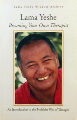 Becoming Your Own Therapist: An Introduction To The Buddhist Way Of Thought