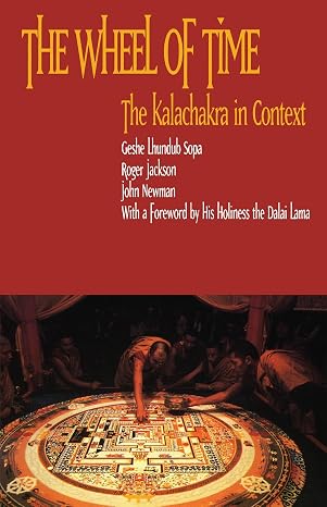 The Wheel Of Time: The Kalachakra In Context