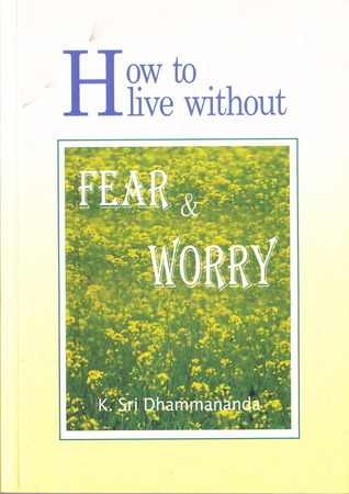 How To Live Without Fear Or Worry.