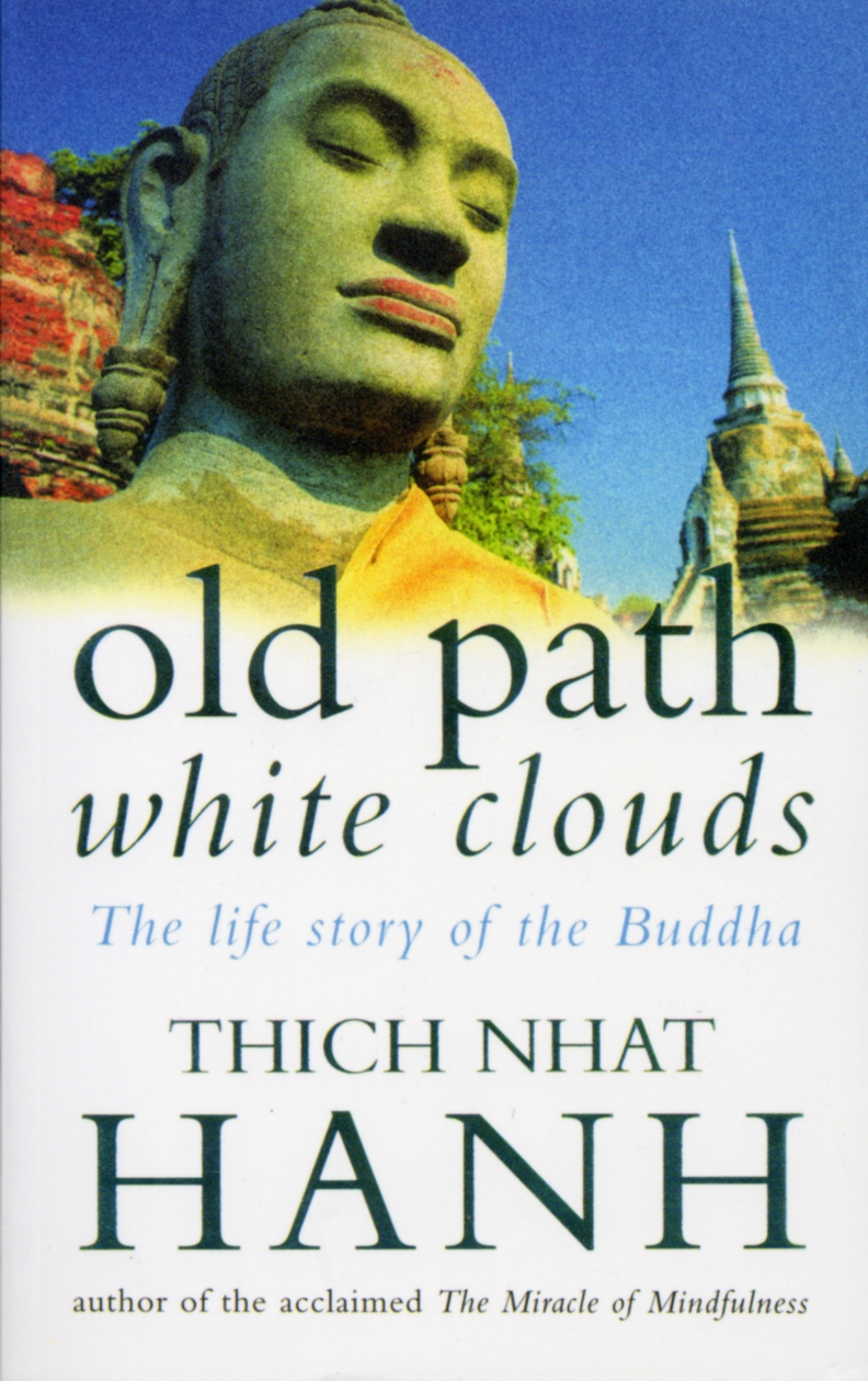Old Path White Clouds: The Life Story Of The Buddha