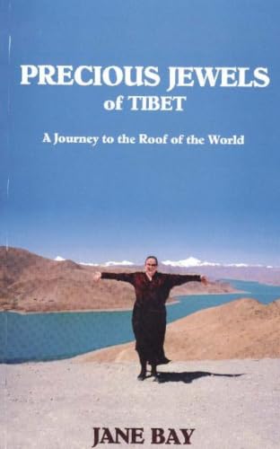 Precious Jewels Of Tibet: A Journey To The Roof Of The World