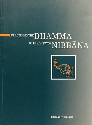 Practising The Dhamma With The View To Nibbana