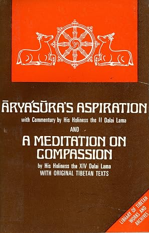 Aryasura's Aspiration And A Meditation On Compassion