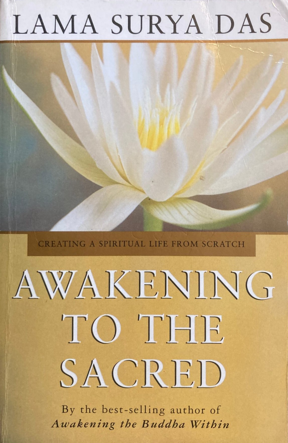 Awakening To The Sacred: Creating A Spiritual Life From Scratch