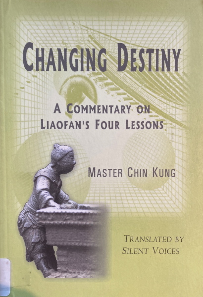 Changing Destiny: A Commentary On Liaofan's Four Lessons