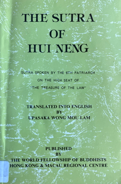 The Sutra Of Hui Neng: Sutra Spoken By The 6th Patriarch On The High Seat Of