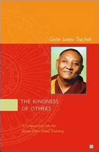 The Kindness Of Others: A Commentary On The Seven-Point Mind Training