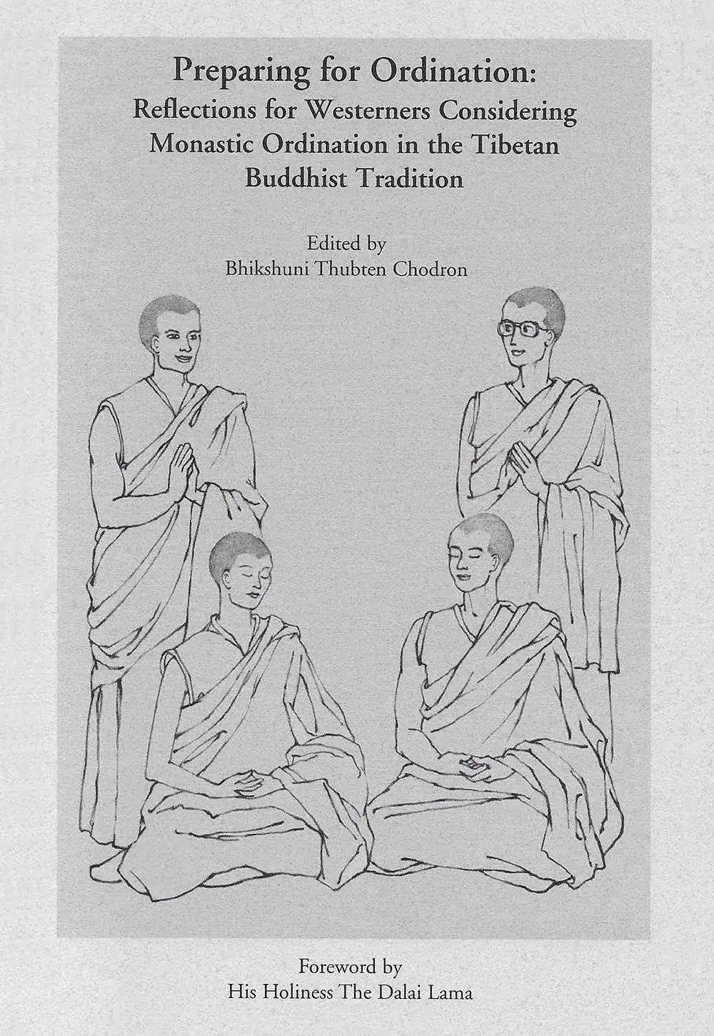 Preparing For Ordination: Reflections For Westerners Considering Monastic Ordination In The Tibetan Buddhist Tradition