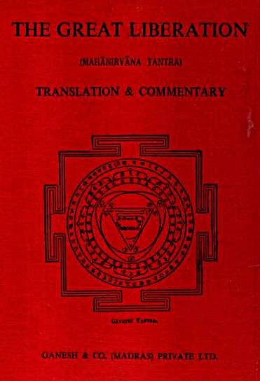 The Great Liberation (Mahanirvana Tantra): Translation And Commentary