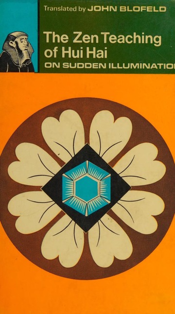 The Zen Teaching Of Hui Hai On Sudden Illumination