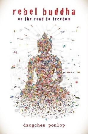Rebel Buddha: On The Road To Freedom
