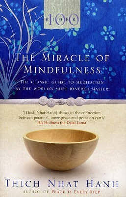 The Miracle Of Mindfulness: A Manual On Meditation