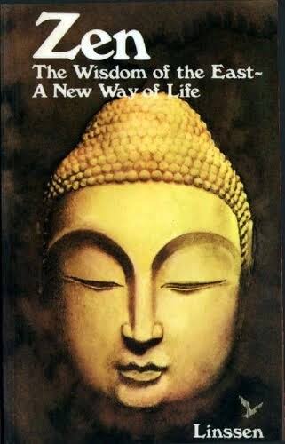 Zen: The Wisdom Of The East - A New Way Of Life