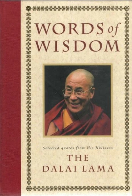 Words Of Wisdom: Selected Quotes From His Holiness The Dalai Lama