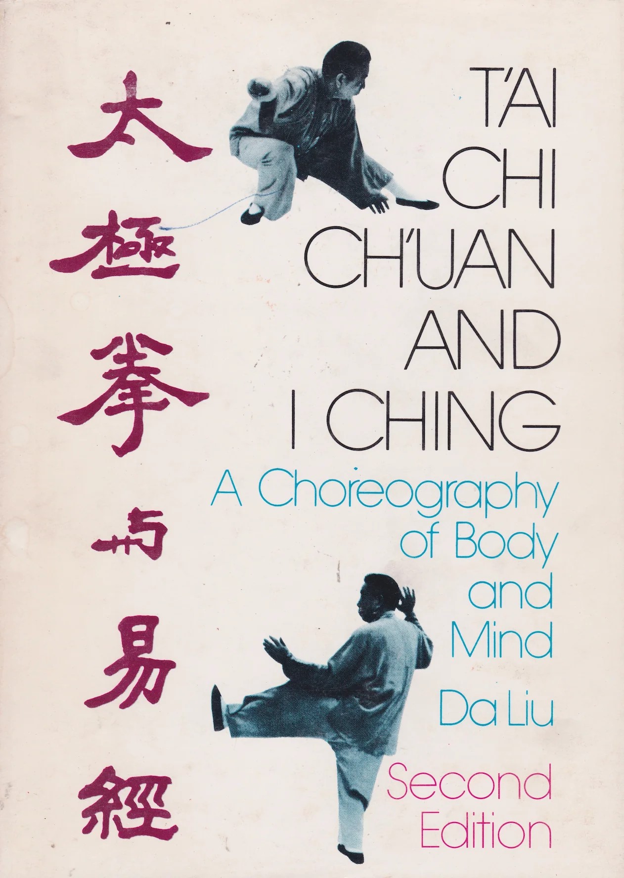 T'ai Chi Ch'uan And I Ching: A Choreography Of Body And Mind